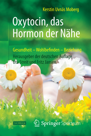 Oxytocin, das Hormon der Nähe von Jansen,  Fritz, Moberg,  Kerstin Uvnäs, Streit,  Uta, Wiese,  Martina