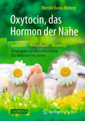 Oxytocin, das Hormon der Nähe von Jansen,  Fritz, Moberg,  Kerstin Uvnäs, Streit,  Uta, Wiese,  Martina