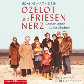 Ozelot und Friesennerz von Matthiessen,  Susanne, Nachtmann,  Julia