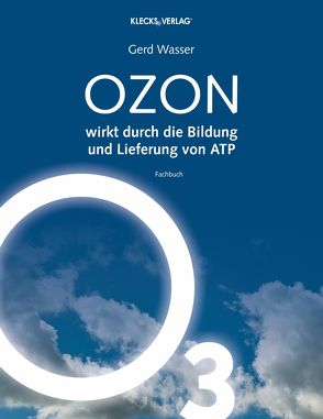 OZON wirkt durch die Bildung und Lieferung von ATP von Wasser,  Dr. med. Gerd