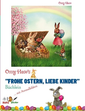 Ozzy Hase’s „Frohe Ostern, liebe Kinder“ – Büchlein von Hase,  Ozzy