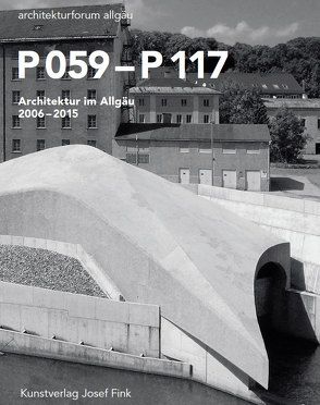 P 059–P 117. Architektur im Allgäu 2006–2015