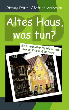 P 10 – Altes Haus, was tun? von Dörrer,  Ottmar, Verheyen,  Bettina