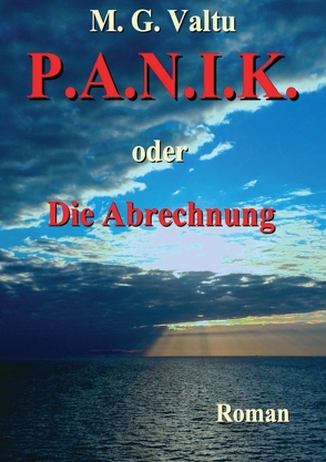 P.A.N.I.K. oder Die Abrechnung von Valtu,  Manfred G.