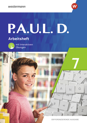 P.A.U.L. D. – Differenzierende Ausgabe 2021 von Bartsch,  Annika, Gasch-Sigge,  Anne, Heinemann,  Dr. Tanja, Hopp,  Jenny, Radke,  Frank, Roth-Rings,  Elisabeth, Schulz,  Sebastian, Seifert,  Kim, Stohr,  Eric, Zindler,  Lisa Anna, Zurwehme,  Martin