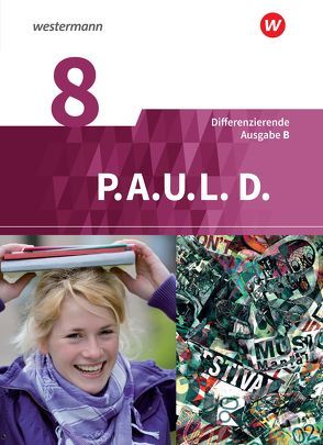 P.A.U.L. D. – Persönliches Arbeits- und Lesebuch Deutsch – Differenzierende Ausgabe für Realschulen und Gemeinschaftsschulen in Baden-Württemberg von Anthony,  Michaela, Aßmann,  Michael, Awakowicz,  Christiane, Diekhans,  Johannes, Drewes,  Patricia, Frevert,  Thorsten, Gasch-Sigge,  Anne, Gierse-Beyer,  Eva, Heinemann,  Tanja, Pappas,  Katharine, Radke,  Frank, Rahmann,  Manuel, Roth-Rings,  Elisabeth, Sprink,  Wolfgang, Tacke,  Juliane, van Hove,  Christina, Wiertz,  Katja, Zurwehme,  Martin