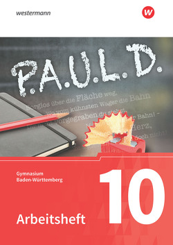 P.A.U.L. D. – Persönliches Arbeits- und Lesebuch Deutsch – Für Gymnasien in Baden-Württemberg u.a. von Aland,  Sabine, Apel,  Markus, Bartoldus,  Thomas, Diekhans,  Johannes, Fuchs,  Michael, Gehlen,  Lukas, Greiff-Lüchow,  Sandra, Herrmann,  Dietrich, Radke,  Frank, Rieso,  Alexandra, Rojahn,  Siegfried C., Schnell,  Constantin, Schünemann,  Luzia, Sigge,  Achim, Sosna,  Anette, Utikal,  Rüdiger, Zurwehme,  Martin