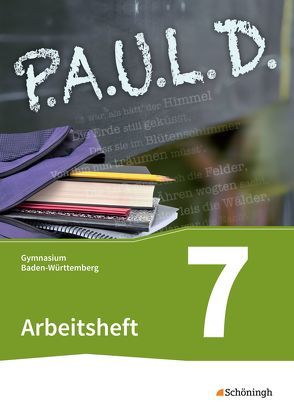 P.A.U.L. D. – Persönliches Arbeits- und Lesebuch Deutsch – Für Gymnasien in Baden-Württemberg u.a. von Aland,  Sabine, Apel,  Markus, Bartoldus,  Thomas, Diekhans,  Johannes, Fuchs,  Michael, Gehlen,  Lukas, Greiff-Lüchow,  Sandra, Herrmann,  Dietrich, Radke,  Frank, Rieso,  Alexandra, Rojahn,  Siegfried C., Schnell,  Constantin, Schünemann,  Luzia, Sigge,  Achim, Sosna,  Anette, Utikal,  Rüdiger, Zurwehme,  Martin