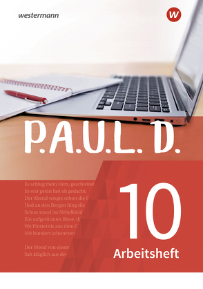 P.A.U.L. D. – Persönliches Arbeits- und Lesebuch Deutsch – Für Gymnasien und Gesamtschulen – Neubearbeitung von Aland,  Sabine, Bartoldus,  Thomas, Diekhans,  Johannes, Fuchs,  Michael, Gehlen,  Lukas, Greiff-Lüchow,  Sandra, Herrmann,  Dietrich, Janke,  Daniela, Radke,  Frank, Rojahn,  Siegfried G., Schünemann,  Luzia, Schwake,  Timotheus, Sigge,  Achim, Strube,  Janna, Wölke,  Alexandra, Zurwehme,  Martin