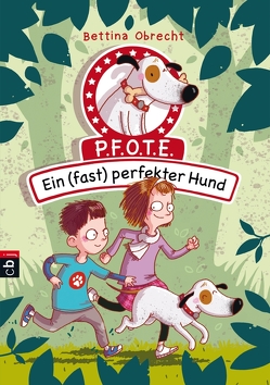 P.F.O.T.E. – Ein (fast) perfekter Hund von Obrecht,  Bettina, Scholz,  Barbara