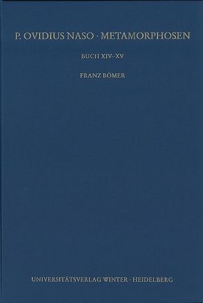 P. Ovidius Naso: Metamorphosen. Kommentar / Buch XIV-XV, 2. Aufl. von Bömer,  Franz