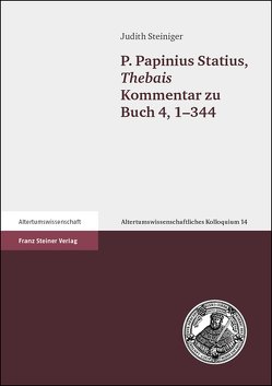 P. Papinius Statius, Thebais Kommentar zu Buch 4, 1–344 von Steiniger,  Judith