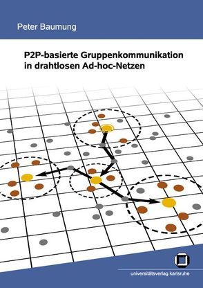 P2P-basierte Gruppenkommunikation in drahtlosen Ad-hoc-Netzen von Baumung,  Peter