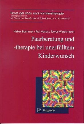 Paarberatung und -therapie bei unerfülltem Kinderwunsch von Stammer,  Heike, Verres,  Rolf, Wischmann,  Tewes