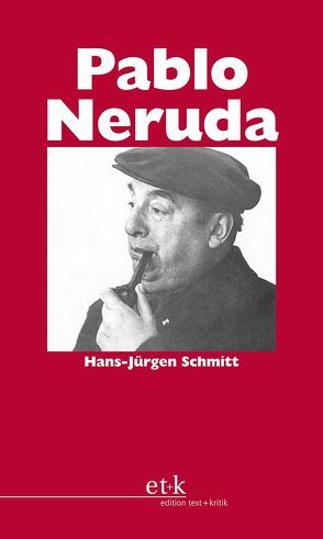 Pablo Neruda von Oesterhelt,  Renate, Schmitt,  Hans Jürgen