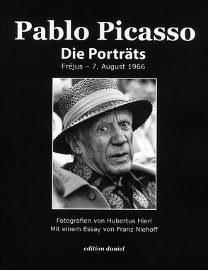 Pablo Picasso – Die Porträts – Fréjus, 7. August 1966 von Hierl,  Hubertus, Niehoff,  Franz