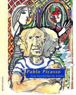 Pablo Picasso Eine Geschichte für Kinder von Berrier,  Mike, Ockel,  Marcel, Senn,  Karin