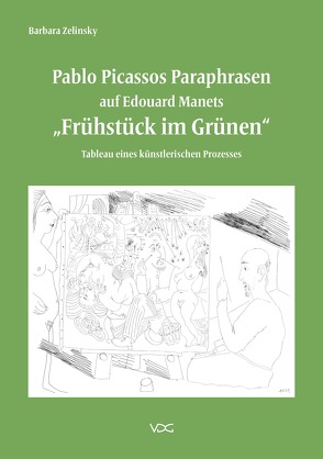 Pablo Picassos Paraphrasen auf Edouard Manets „Frühstück im Grünen“ von Zelinsky,  Barbara