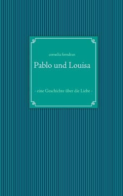 Pablo und Louisa von Forndran,  Cornelia