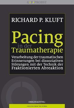 Pacing in der Traumatherapie von Höhr,  Hildegard, Kierdorf,  Theo, Kluft,  Richard P.