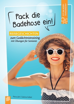 Pack die Badehose ein! von Jahr,  Petra, Kelkel,  Sabine