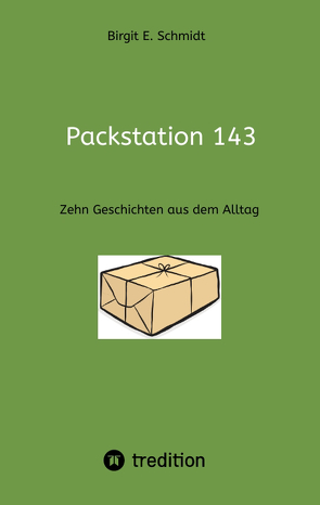 Packstation 143 von Schmidt,  Birgit E., von Rauchhaupt,  Silja