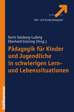 Pädagogik für Kinder- und Jugendliche in schwierigen Lern- und Lebenssituationen von Grüning,  Eberhard, Salzberg-Ludwig,  Karin