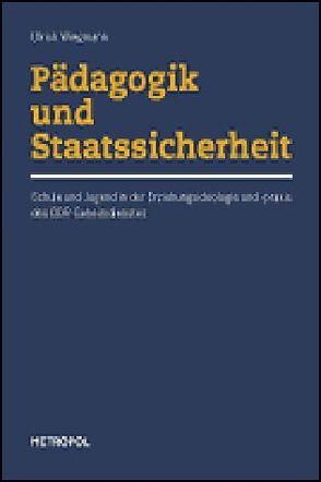 Pädagogik und Staatssicherheit von Wiegmann,  Ulrich
