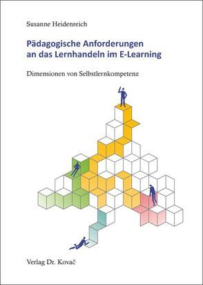 Pädagogische Anforderungen an das Lernhandeln im E-Learning von Heidenreich,  Susanne