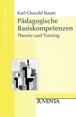 Pädagogische Basiskompetenz von Bauer,  Karl-Oswald