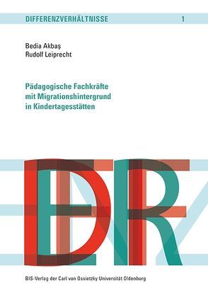 Pädagogische Fachkräfte mit Migrationshintergrund in Kindertagesstätten von Akbaş,  Bedia, Leiprecht,  Rudolf