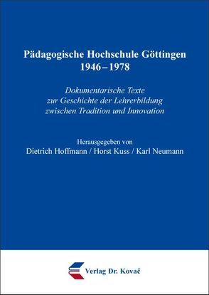 Pädagogische Hochschule Göttingen 1946-1978 von Hoffmann,  Dietrich, Kuss,  Horst, Neumann,  Karl