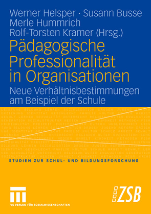 Pädagogische Professionalität in Organisationen von Busse,  Susann, Helsper,  Werner, Hummrich,  Merle, Kramer,  Rolf-Torsten