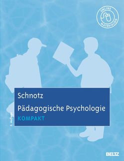 Pädagogische Psychologie kompakt von Schnotz,  Wolfgang