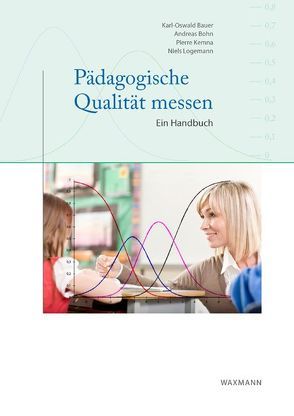 Pädagogische Qualität messen von Bauer,  Karl-Oswald, Böhn,  Andreas, Kemna,  Pierre W., Logemann,  Niels