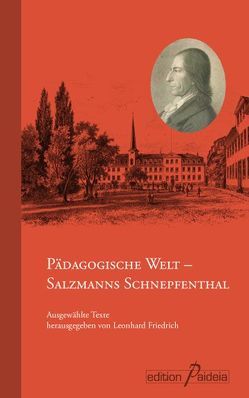 Pädagogische Welt – Salzmanns Schnepfenthal von Friedrich,  Leonhard