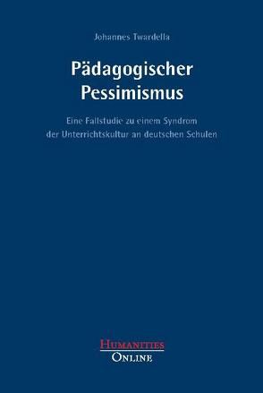 Pädagogischer Pessimismus von Twardella,  Johannes