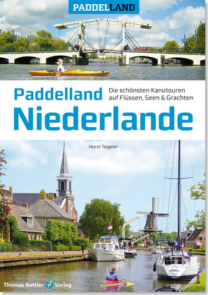 Paddelland Niederlande von Teigeler,  Horst