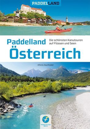 Paddelland Österreich von Zaunhuber,  Alfons