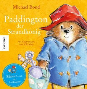 Paddington der Strandkönig von Alley,  R.W., Bond,  Michael, Kröll,  Tatjana