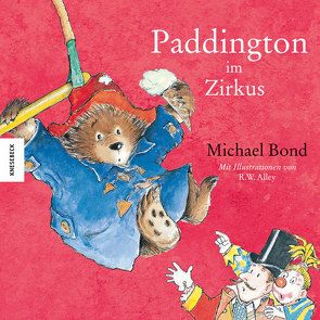 Paddington im Zirkus von Alley,  R.W., Bond,  Michael, Kröll,  Tatjana