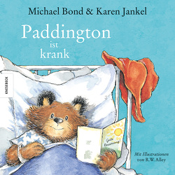 Paddington ist krank von Alley,  R.W., Bond,  Michael, Kröll,  Tatjana