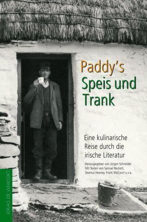 Paddy’s Speis und Trank von Beckett,  Samuel, Heaney,  Seamus, McCourt,  Frank, Schneider,  Jürgen