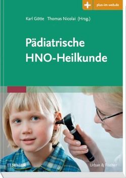 Pädiatrische HNO-Heilkunde von Götte,  Karl, Nicolai,  Thomas