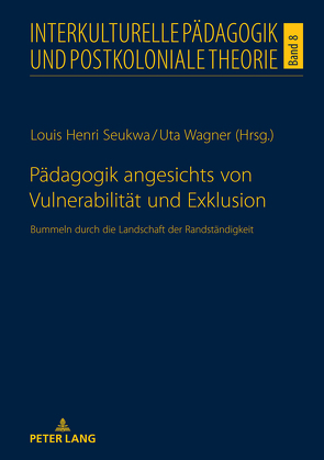 Pädagogik angesichts von Vulnerabilität und Exklusion von Seukwa,  Louis Henri, Wagner,  Uta