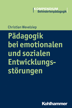 Pädagogik bei emotionalen und sozialen Entwicklungsstörungen von Greving,  Heinrich, Wevelsiep,  Christian
