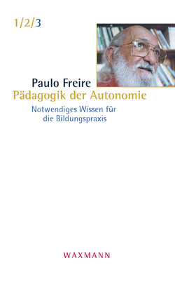 Pädagogik der Autonomie von Freire,  Paulo, Kinkelbur,  Dieter, Mette,  Norbert, Oesselmann,  Dirk, Schreiner,  Peter, Tamm,  Ivo