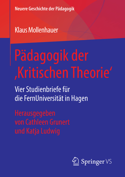 Pädagogik der ‚Kritischen Theorie‘ von Grunert,  Cathleen, Ludwig,  Katja, Mollenhauer,  Klaus