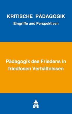 Pädagogik des Friedens in friedlosen Verhältnissen von Bernhard,  Armin, Bierbaum,  Harald, Borst,  Eva