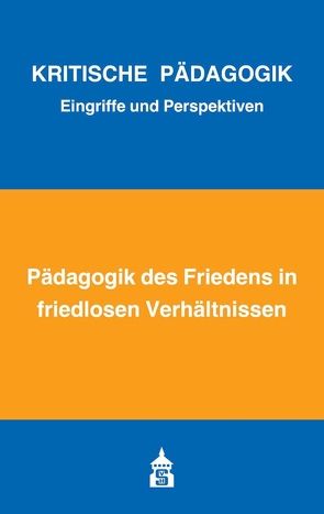 Pädagogik des Friedens in friedlosen Verhältnissen von Bernhard,  Armin, Bierbaum,  Harald, Borst,  Eva